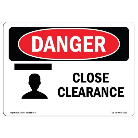 SIGNMISSION Safety Sign, OSHA Danger, 7" Height, Aluminum, Close Clearance, Landscape OS-DS-A-710-L-1069